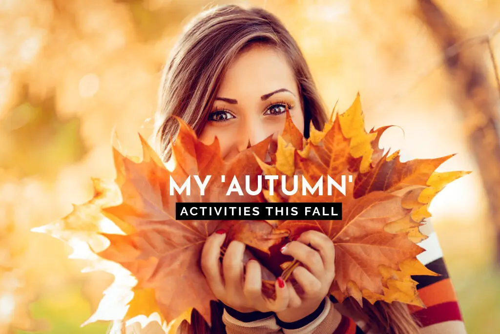 8 Fun Autumn Activities to Enjoy This Fall Season